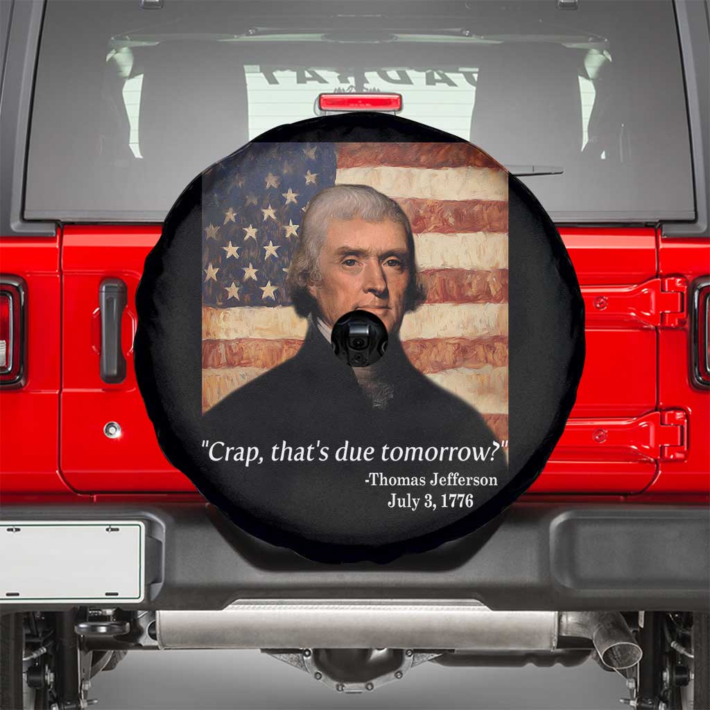 Funny 4th of July Spare Tire Cover Thomas Jefferson That's Due Tomorrow? TS10 Black Print Your Wear