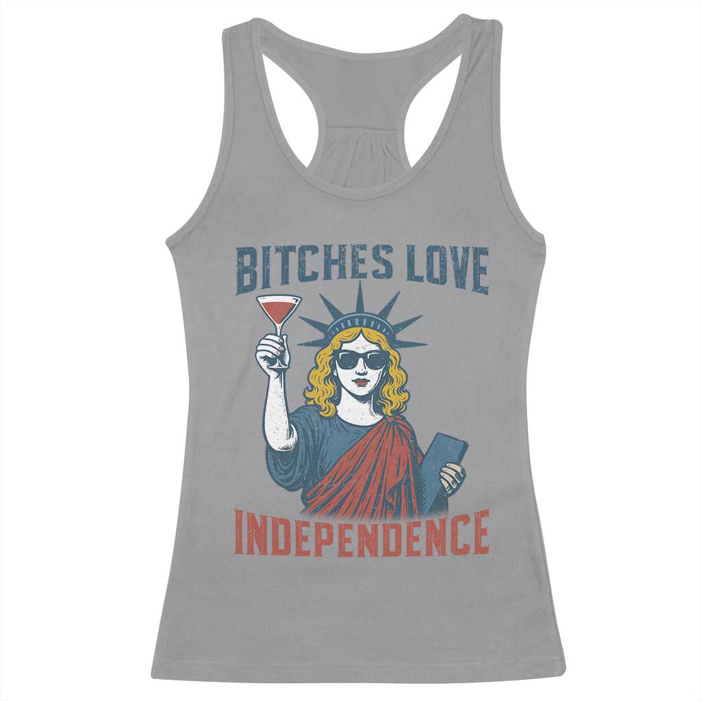 Funny 4th of July Statue of Liberty Cocktail Racerback Tank Top Retro Bitches Love Independence TS02 Sport Gray Print Your Wear