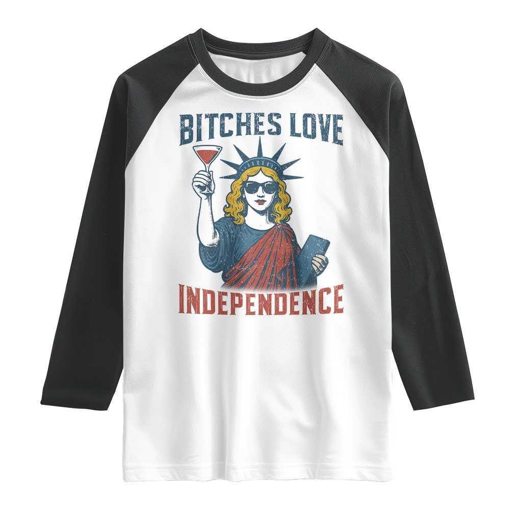 Funny 4th of July Statue of Liberty Cocktail Raglan Shirt Retro Bitches Love Independence TS02 White Black Print Your Wear