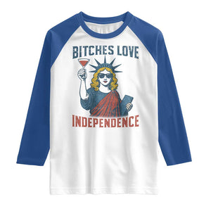 Funny 4th of July Statue of Liberty Cocktail Raglan Shirt Retro Bitches Love Independence TS02 White Royal Print Your Wear