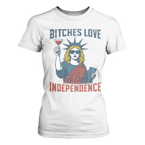 Funny 4th of July Statue of Liberty Cocktail T Shirt For Women Retro Bitches Love Independence TS02 White Print Your Wear
