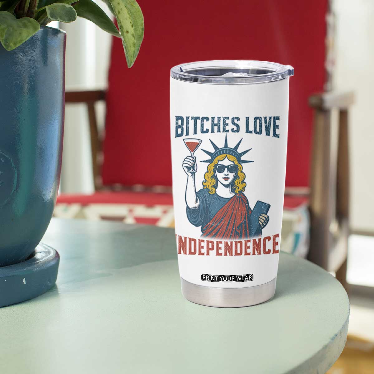 Funny 4th of July Statue of Liberty Cocktail Tumbler Cup Retro Bitches Love Independence TS02 Print Your Wear