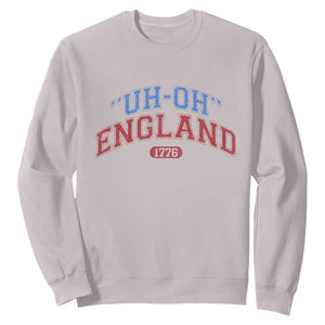 Funny 4th of July Sweatshirt Uh Oh England 1776 TS10 Ice Gray Print Your Wear