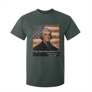 Funny 4th of July T Shirt For Kid Thomas Jefferson That's Due Tomorrow? TS10 Dark Forest Green Print Your Wear