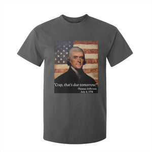 Funny 4th of July T Shirt For Kid Thomas Jefferson That's Due Tomorrow? TS10 Dark Heather Print Your Wear