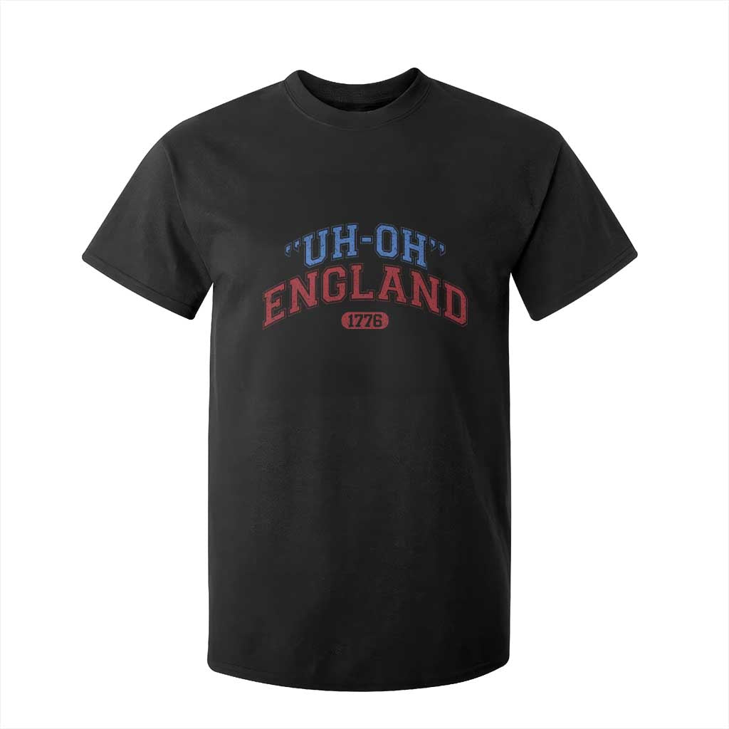 Funny 4th of July T Shirt For Kid Uh Oh England 1776 TS10 Black Print Your Wear