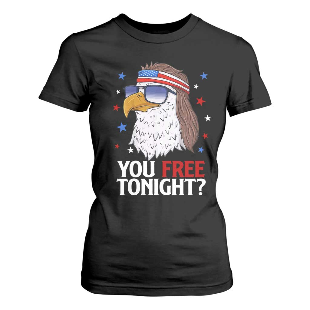 Funny 4th of July T Shirt For Women Patriotic Bald Eagle You Free Tonight TS10 Black Print Your Wear