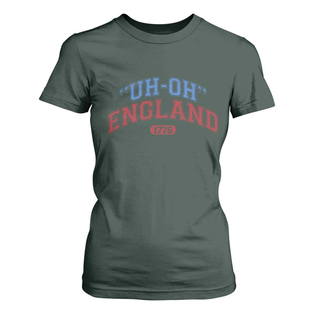 Funny 4th of July T Shirt For Women Uh Oh England 1776 TS10 Dark Forest Green Print Your Wear