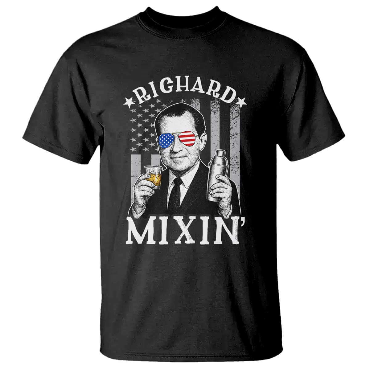 Funny 4th of July T Shirt Richard Mixin Patriotic Nixon Bartender American Flag TS10 Black Print Your Wear