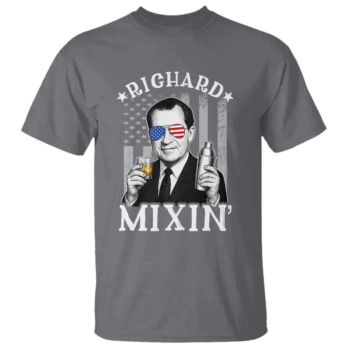 Funny 4th of July T Shirt Richard Mixin Patriotic Nixon Bartender American Flag TS10 Charcoal Print Your Wear