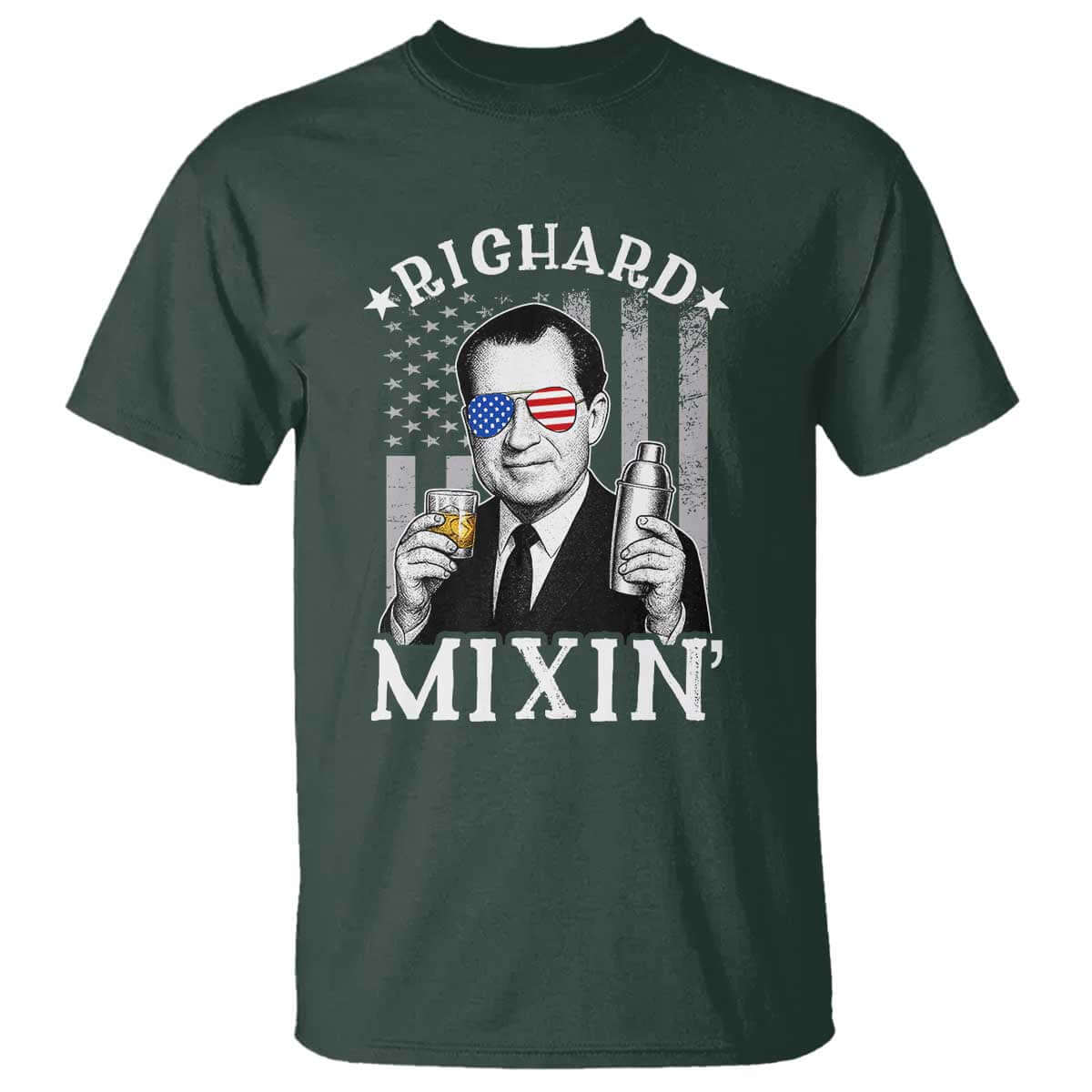 Funny 4th of July T Shirt Richard Mixin Patriotic Nixon Bartender American Flag TS10 Dark Forest Green Print Your Wear