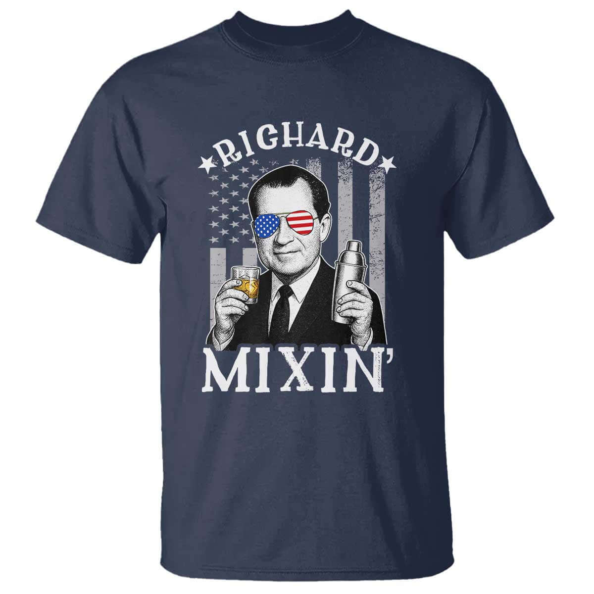 Funny 4th of July T Shirt Richard Mixin Patriotic Nixon Bartender American Flag TS10 Navy Print Your Wear