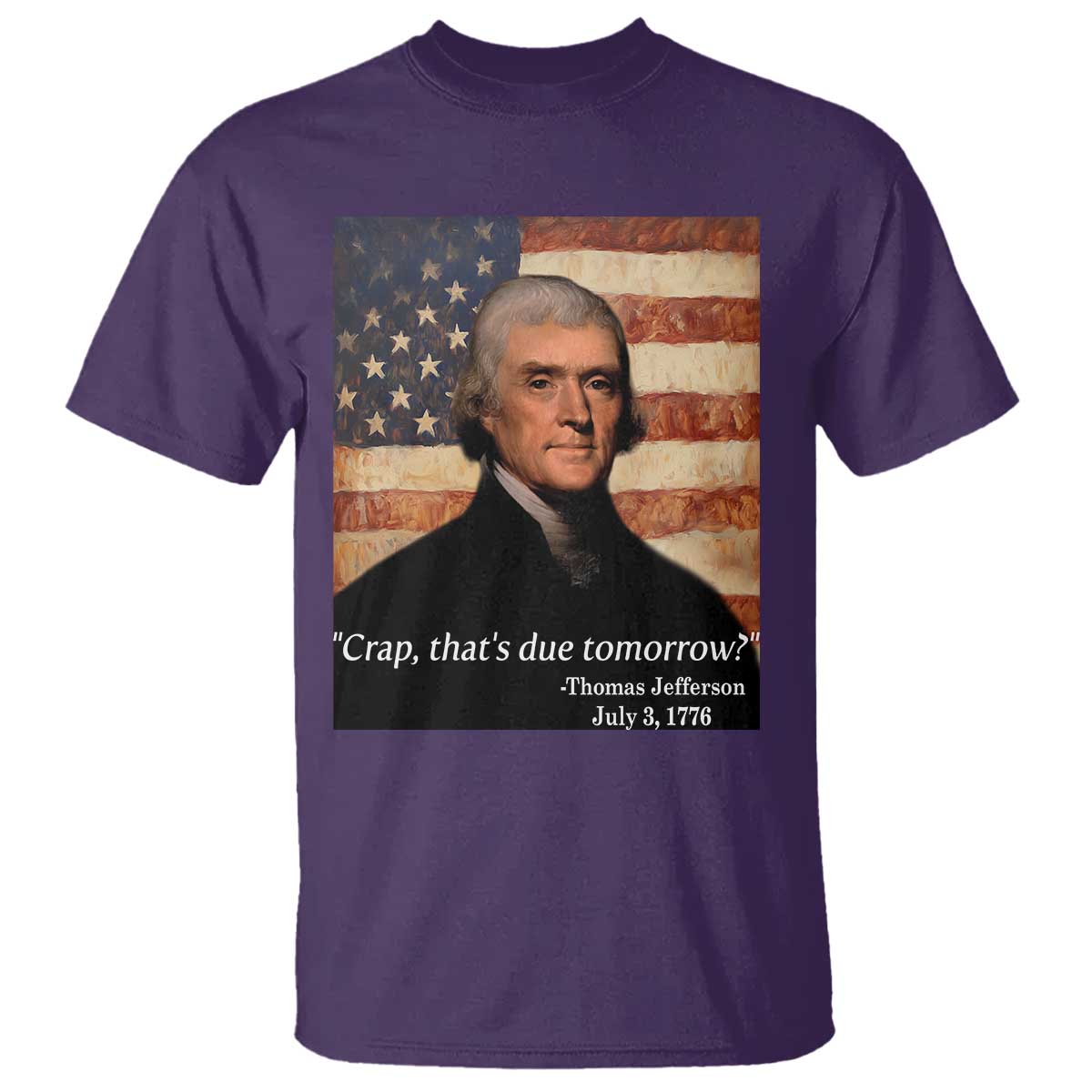 Funny 4th of July T Shirt Thomas Jefferson That's Due Tomorrow? TS10 Purple Print Your Wear