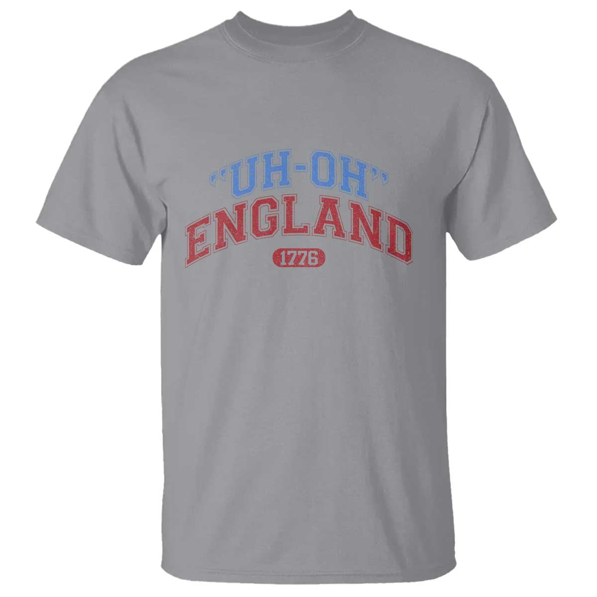 Funny 4th of July T Shirt Uh Oh England 1776 TS10 Sport Gray Print Your Wear