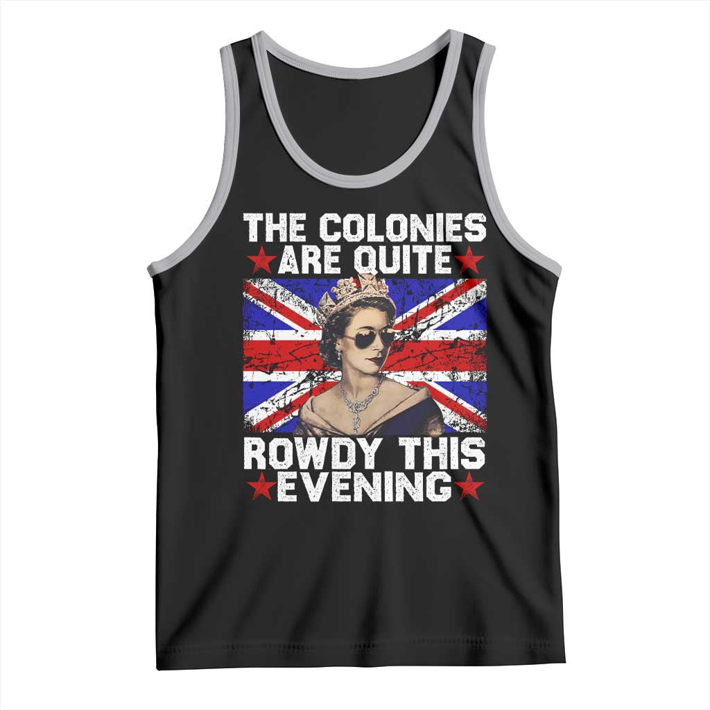 Funny 4th of July Tank Top The Colonies Are Quite Rowdy This Evening British Queen TS10 Black Athletic Heather Print Your Wear