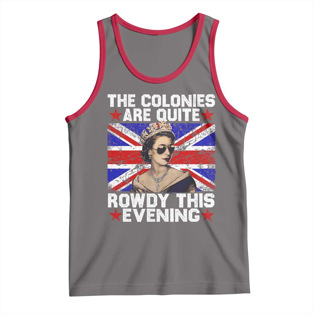 Funny 4th of July Tank Top The Colonies Are Quite Rowdy This Evening British Queen TS10 Deep Heather Red Print Your Wear