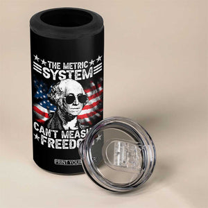 Funny 4th of July The Metric System Can't Measure Freedom 4 in 1 Can Cooler Tumbler George Washington American Flag TS10 Print Your Wear