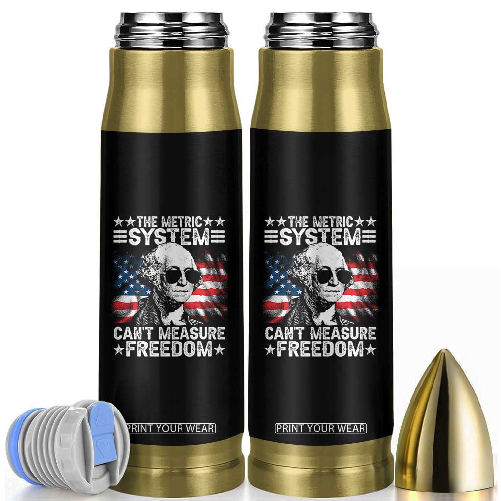 Funny 4th of July The Metric System Can't Measure Freedom Bullet Tumbler George Washington American Flag TS10 Black Print Your Wear