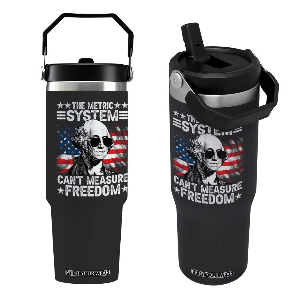 Funny 4th of July The Metric System Can't Measure Freedom Flip Straw Tumbler George Washington American Flag TS10 One Size: 30 oz Black Print Your Wear