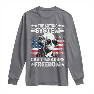 Funny 4th of July The Metric System Can't Measure Freedom Long Sleeve Shirt George Washington American Flag TS10 Charcoal Print Your Wear