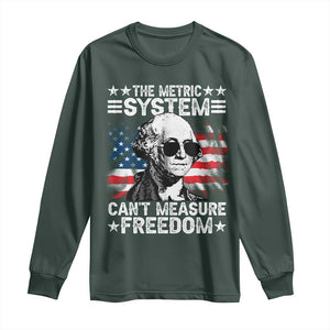 Funny 4th of July The Metric System Can't Measure Freedom Long Sleeve Shirt George Washington American Flag TS10 Dark Forest Green Print Your Wear