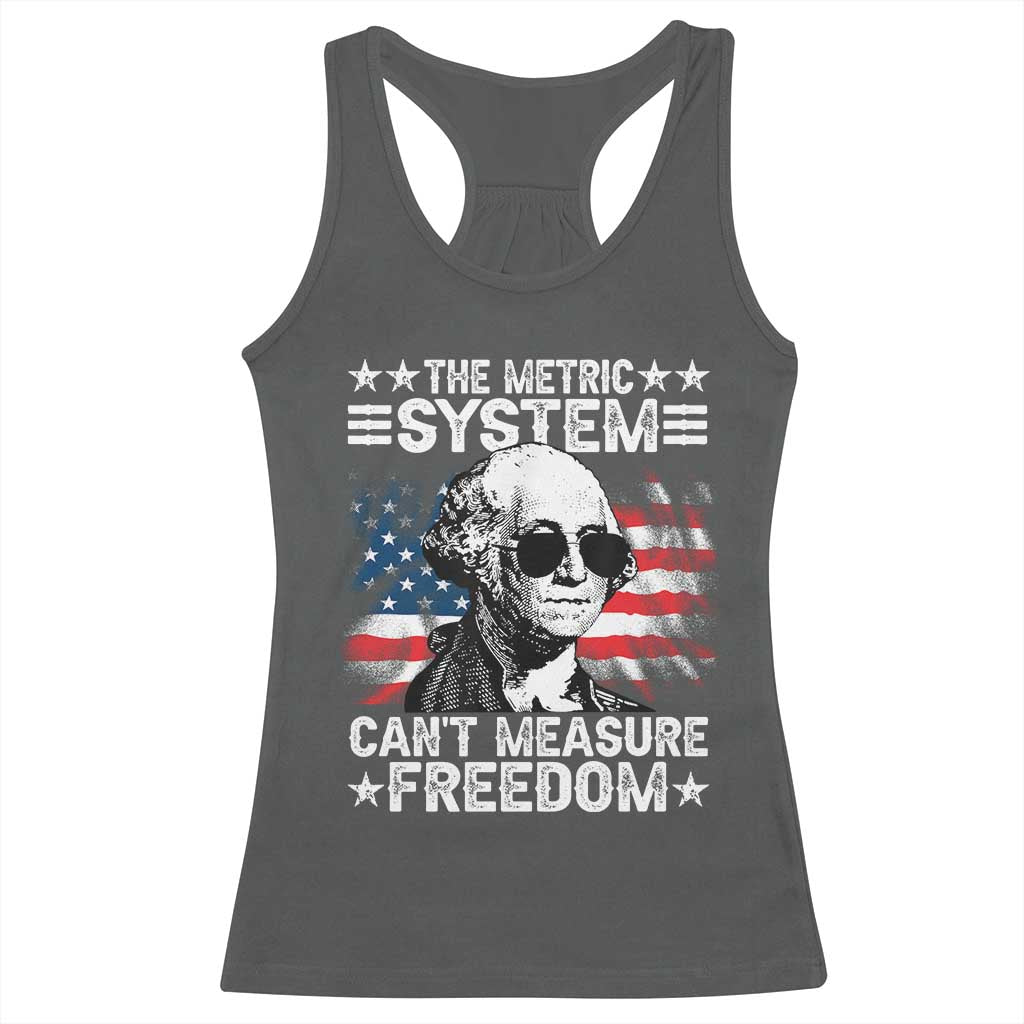 Funny 4th of July The Metric System Can't Measure Freedom Racerback Tank Top George Washington American Flag TS10 Dark Heather Print Your Wear