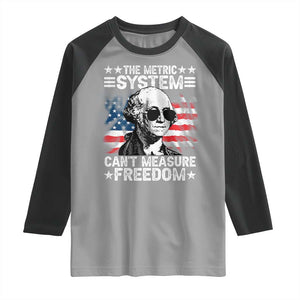 Funny 4th of July The Metric System Can't Measure Freedom Raglan Shirt George Washington American Flag TS10 Sport Gray Black Print Your Wear