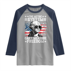 Funny 4th of July The Metric System Can't Measure Freedom Raglan Shirt George Washington American Flag TS10 Sport Gray Navy Print Your Wear