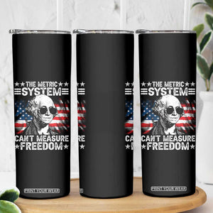 Funny 4th of July The Metric System Can't Measure Freedom Skinny Tumbler George Washington American Flag TS10 Print Your Wear