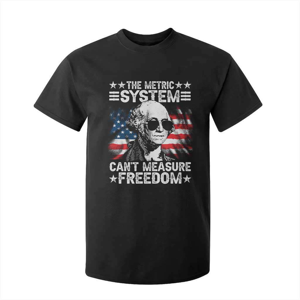 Funny 4th of July The Metric System Can't Measure Freedom T Shirt For Kid George Washington American Flag TS10 Black Print Your Wear