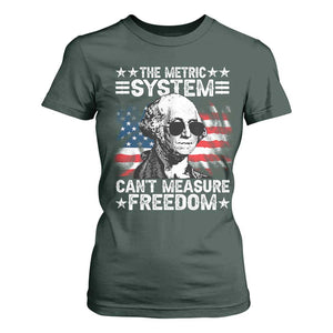 Funny 4th of July The Metric System Can't Measure Freedom T Shirt For Women George Washington American Flag TS10 Dark Forest Green Print Your Wear
