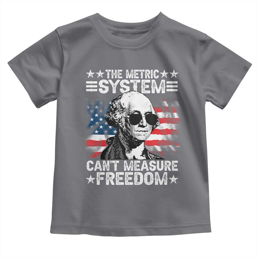 Funny 4th of July The Metric System Can't Measure Freedom Toddler T Shirt George Washington American Flag TS10 Charcoal Print Your Wear