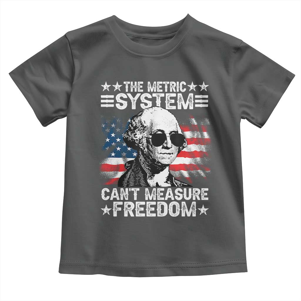 Funny 4th of July The Metric System Can't Measure Freedom Toddler T Shirt George Washington American Flag TS10 Dark Heather Print Your Wear