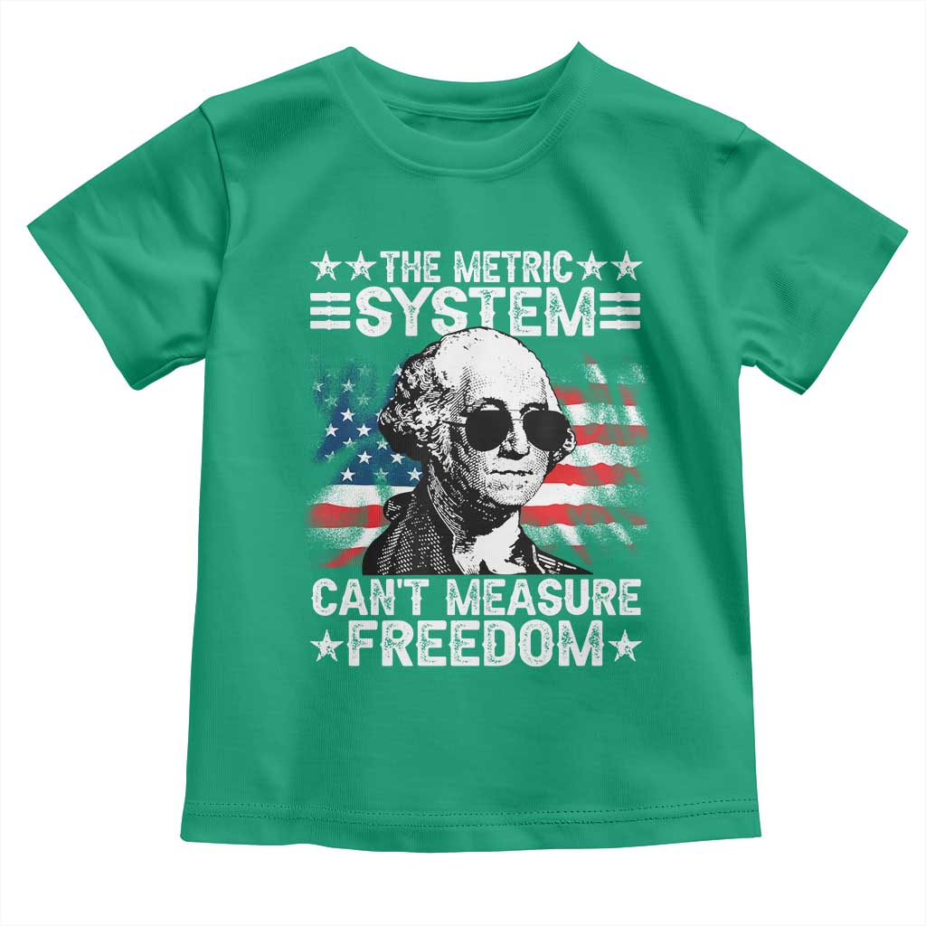 Funny 4th of July The Metric System Can't Measure Freedom Toddler T Shirt George Washington American Flag TS10 Irish Green Print Your Wear