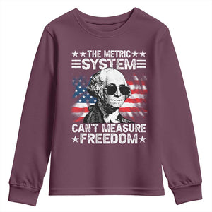 Funny 4th of July The Metric System Can't Measure Freedom Youth Sweatshirt George Washington American Flag TS10 Maroon Print Your Wear