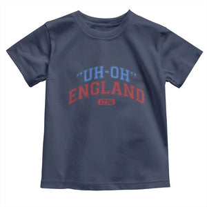 Funny 4th of July Toddler T Shirt Uh Oh England 1776 TS10 Navy Print Your Wear