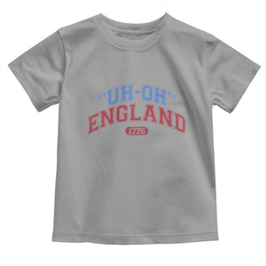 Funny 4th of July Toddler T Shirt Uh Oh England 1776 TS10 Sport Gray Print Your Wear
