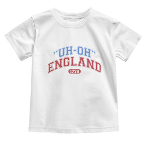 Funny 4th of July Toddler T Shirt Uh Oh England 1776 TS10 White Print Your Wear