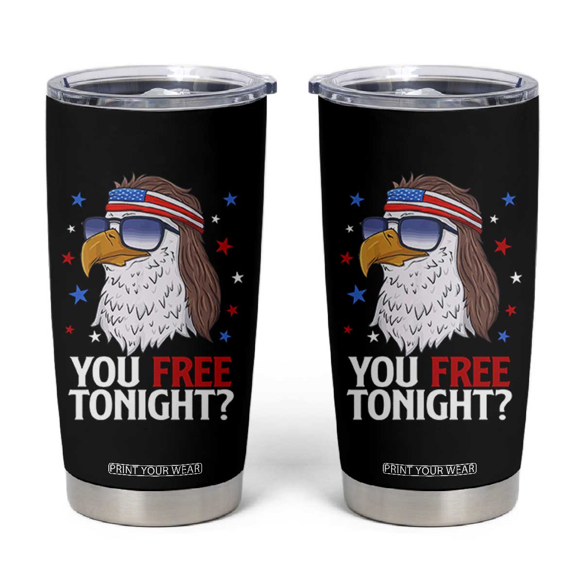 Funny 4th of July Tumbler Cup Patriotic Bald Eagle You Free Tonight TS10 Black Print Your Wear