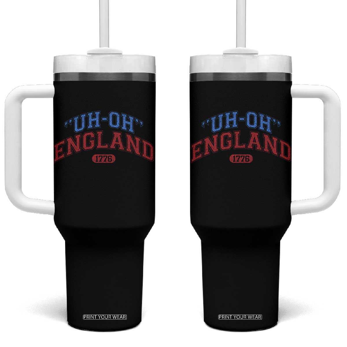 Funny 4th of July Tumbler With Handle Uh Oh England 1776 TS10 One Size: 40 oz Black Print Your Wear