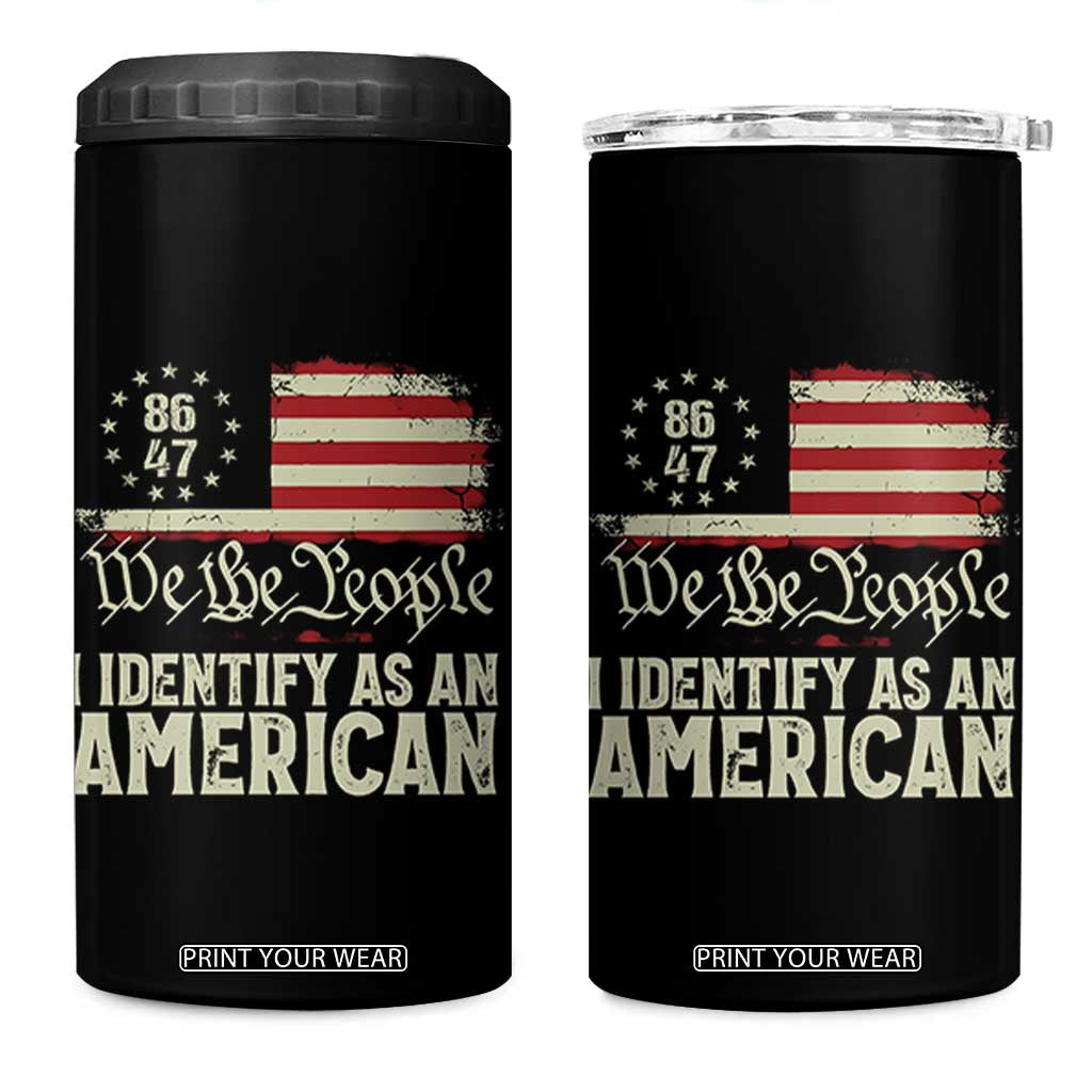 Funny 8647 I Identify As An American 4 in 1 Can Cooler Tumbler American Flag TS11 One Size: 16 oz Black Print Your Wear