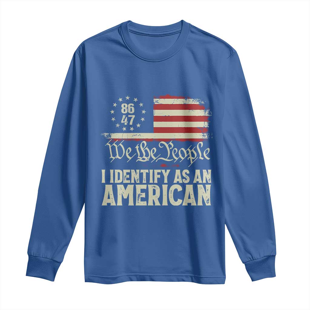 Funny 8647 I Identify As An American Long Sleeve Shirt American Flag TS11 Royal Blue Print Your Wear