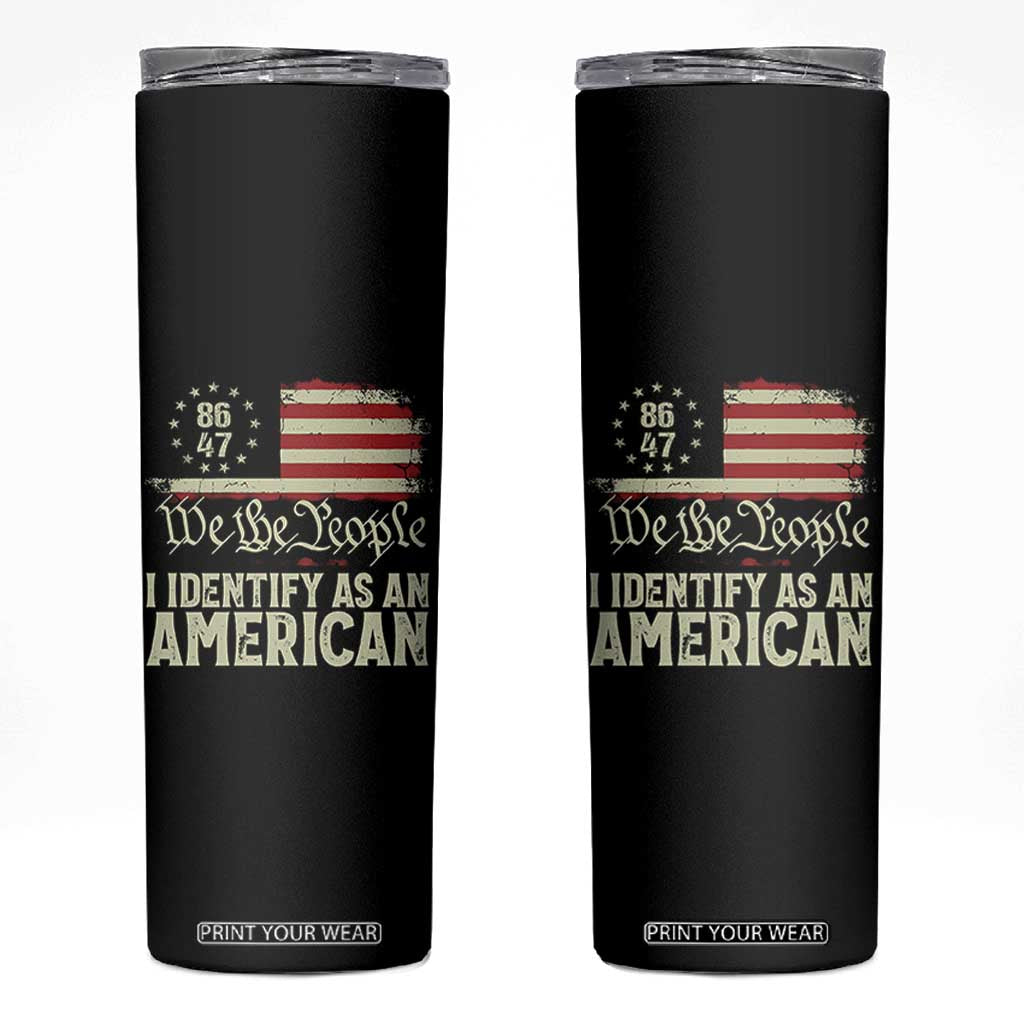 Funny 8647 I Identify As An American Skinny Tumbler American Flag TS11 Black Print Your Wear