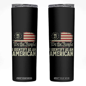 Funny 8647 I Identify As An American Skinny Tumbler American Flag TS11 Black Print Your Wear