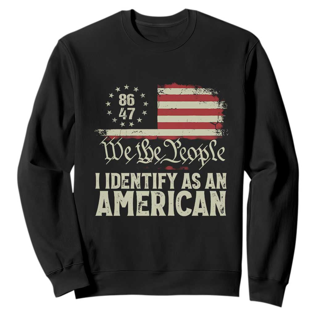 Funny 8647 I Identify As An American Sweatshirt American Flag TS11 Black Print Your Wear