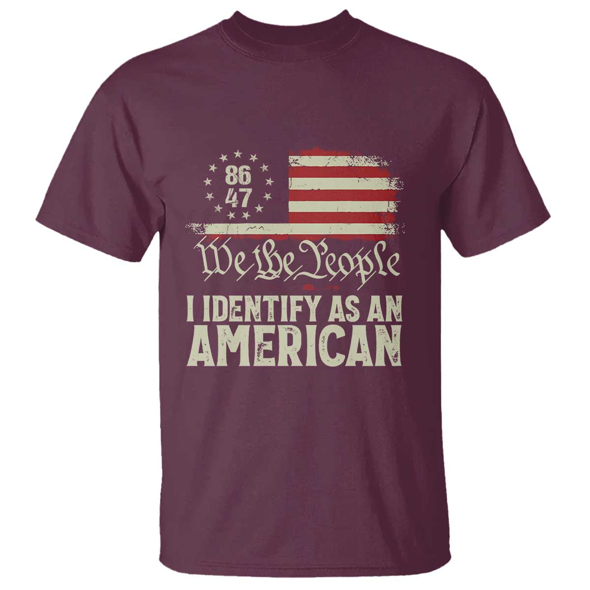 Funny 8647 I Identify As An American T Shirt American Flag TS11 Maroon Print Your Wear