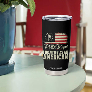 Funny 8647 I Identify As An American Tumbler Cup American Flag TS11 Print Your Wear