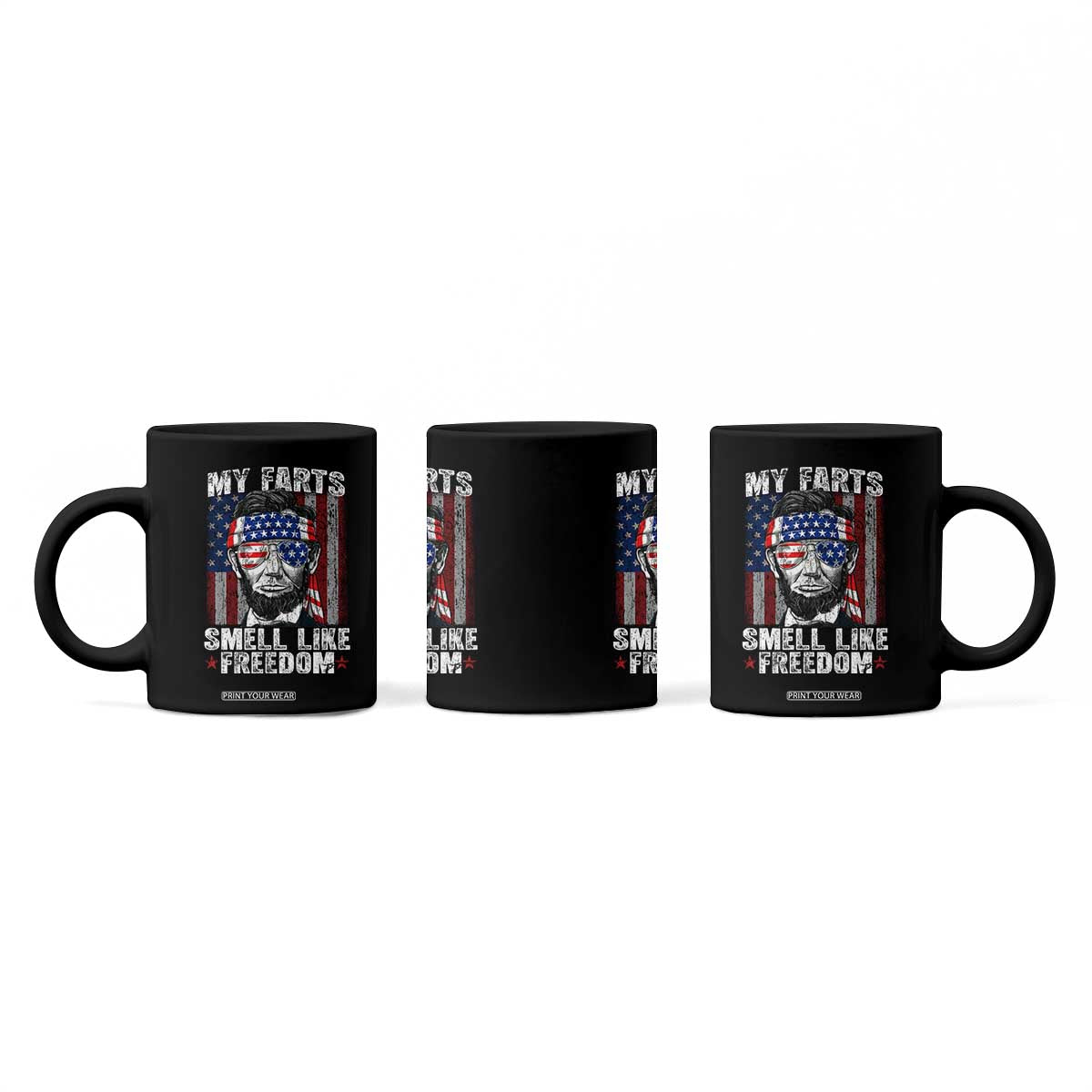 Funny Abe Lincoln 4th Of July Coffee Mug My Farts Smell Like Freedom American Flag TS10 Print Your Wear
