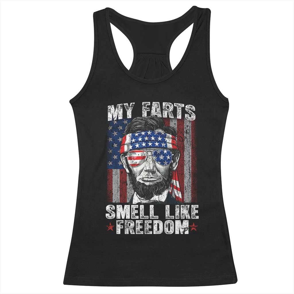 Funny Abe Lincoln 4th Of July Racerback Tank Top My Farts Smell Like Freedom American Flag TS10 Black Print Your Wear