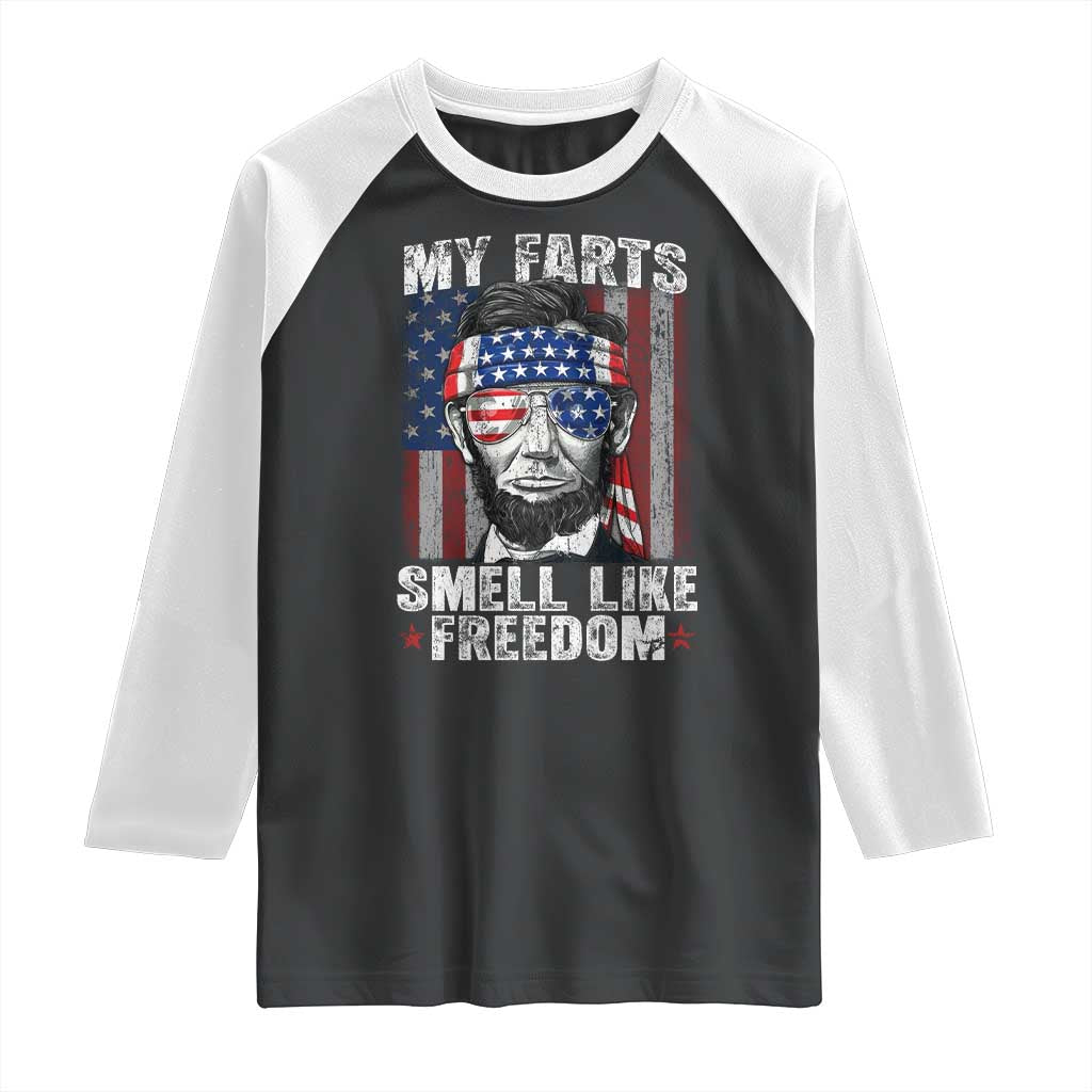 Funny Abe Lincoln 4th Of July Raglan Shirt My Farts Smell Like Freedom American Flag TS10 Black White Print Your Wear